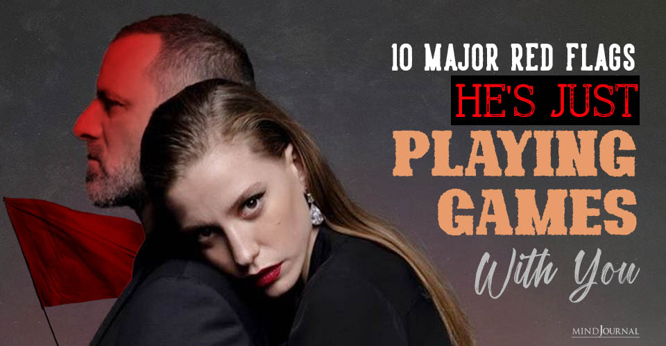 Is He Serious or Just Messing With You? 10 Signs He Is Playing You