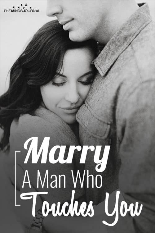 Marry A Man Who Touches You
