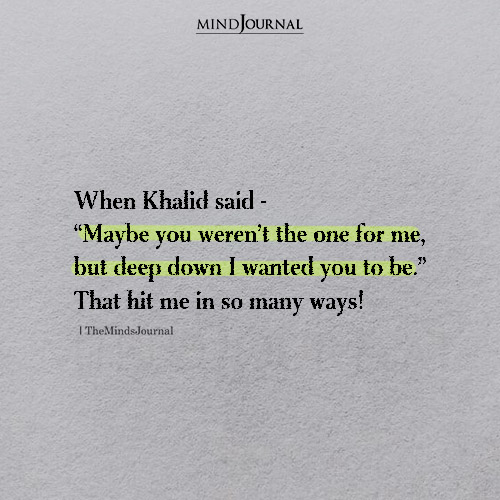 Maybe You Weren’t The One For Me