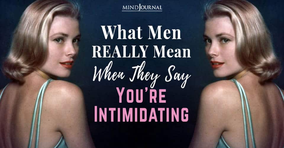 What Men REALLY Mean When They Say You’re ‘Intimidating’