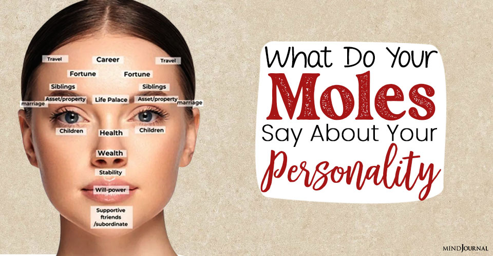 What Do The Moles On Your Face And Body Say About Your Personality