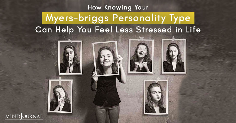 How Knowing Your Myers-briggs Personality Type Can Help You Feel Less Stressed in Life