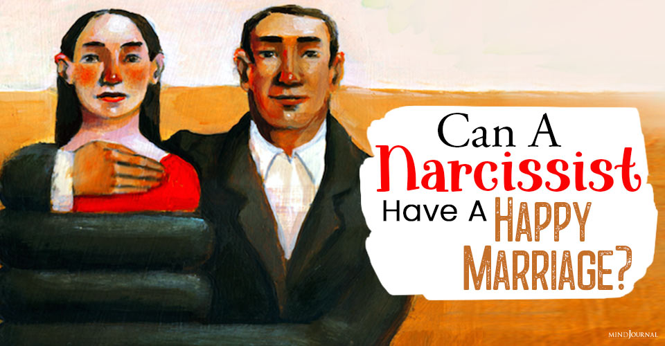 Can A Narcissist Have A Happy Marriage?