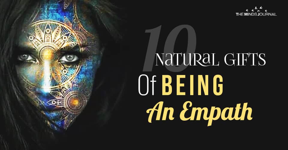 10 Natural Gifts Of Being An Empath