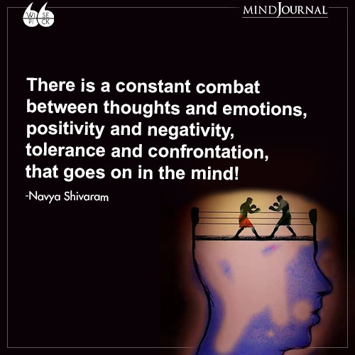 Navya Shivaram There is a constant combat