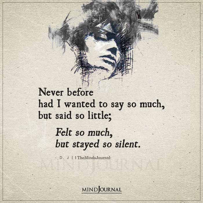 Never Before Had I Wanted To Say So Much