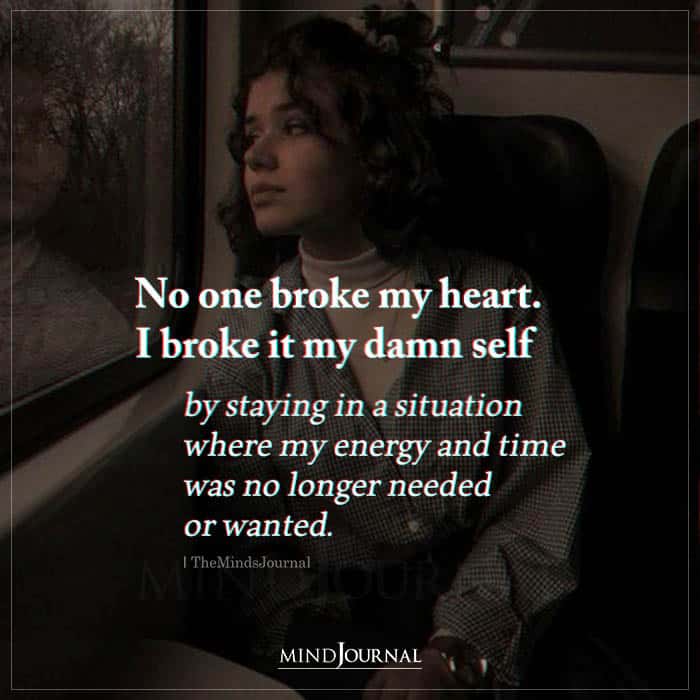 No one broke my heart