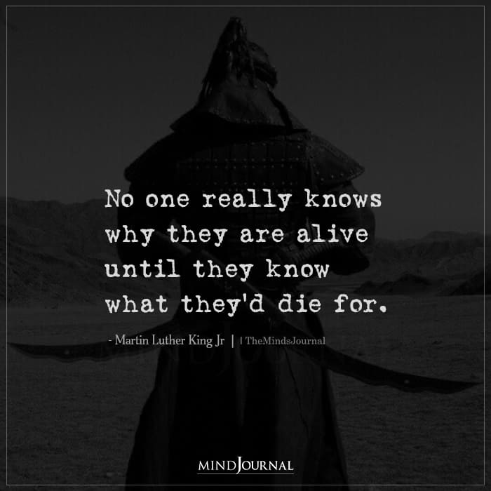 No one really knows why they are alive