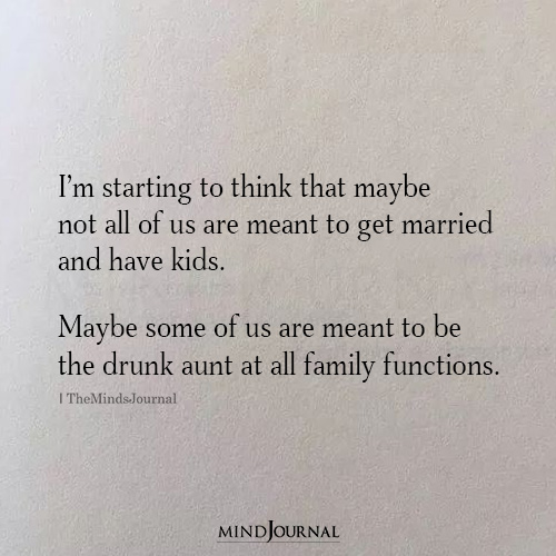 Not All Of Us Are Meant To Get Married