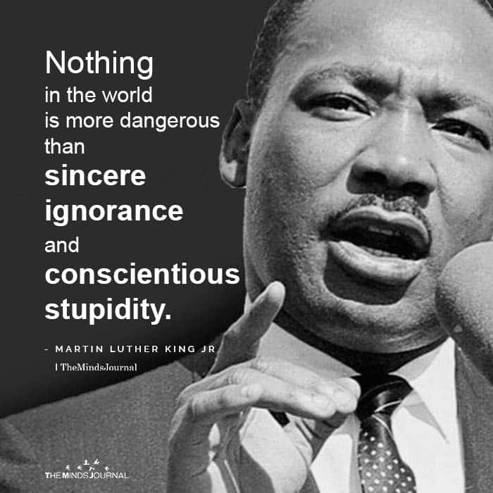 Nothing in the world is more dangerous