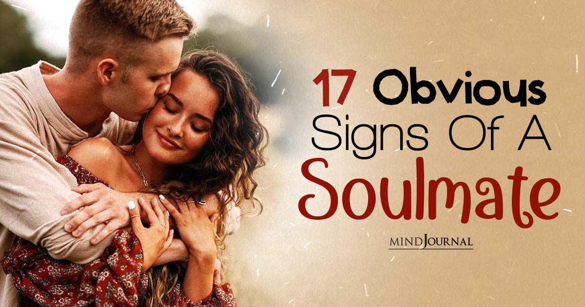 You Have Found The One! 17 Obvious Signs Of A Soulmate