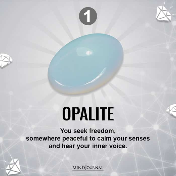 Opalite You seek freedom