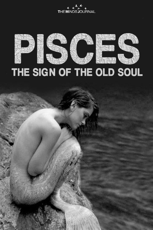 PISCES THE SIGN OF THE OLD SOUL