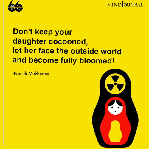 Pameli Mukherjee let her face the outside world