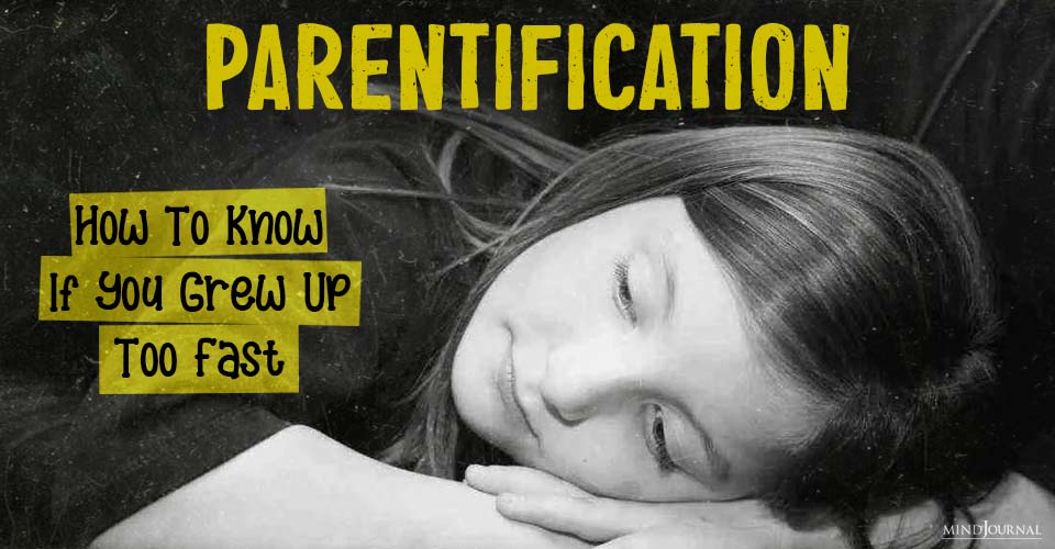 Parentification: How To Know If You Grew Up Too Fast