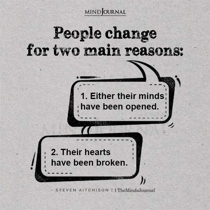 People change for two main reasons.