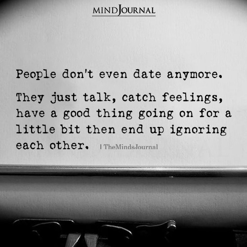 People Don’t Even Date Anymore