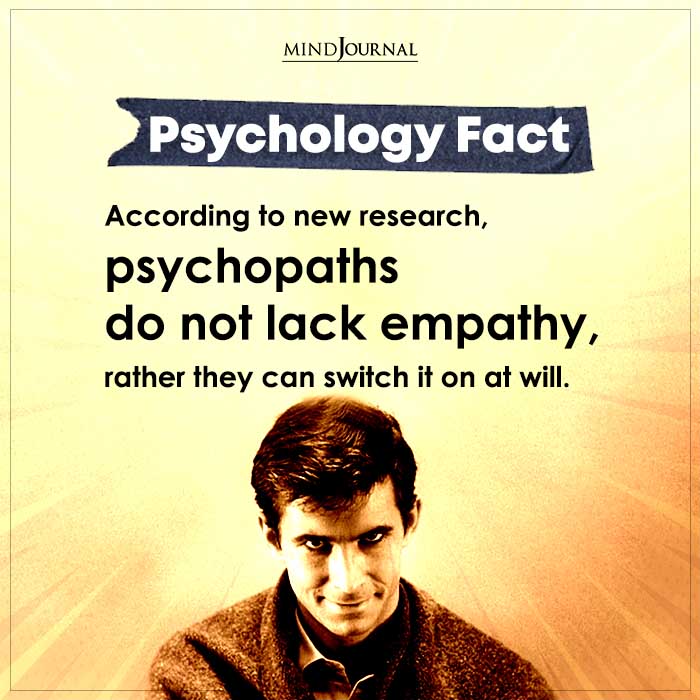 Being a psychopath does not mean they lack empathy