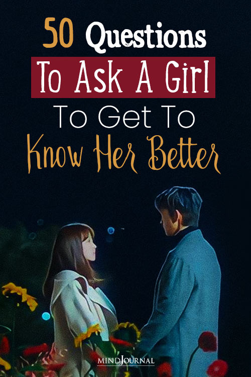 50 Interesting questions to ask a girl