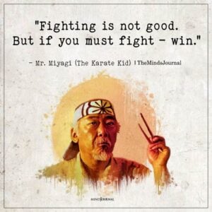 35+ Best Mr Miyagi Quotes From The Karate Kid