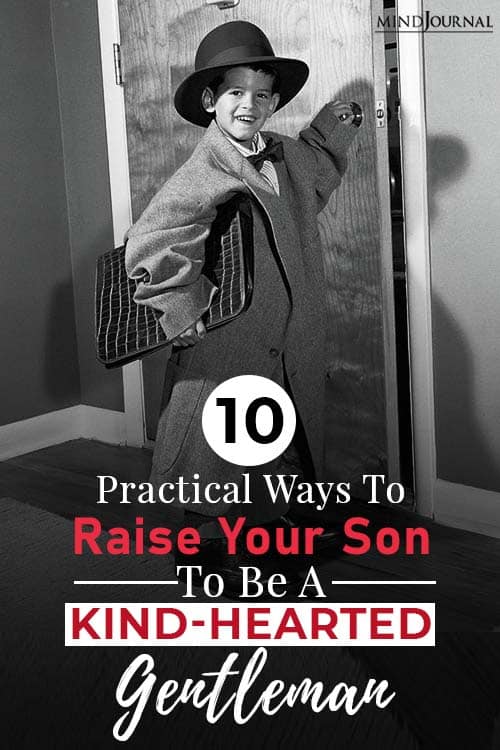 Raise Son Kind Hearted Gentleman