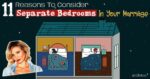 Separate Bedrooms For Couples: 11 Strong Reasons Why