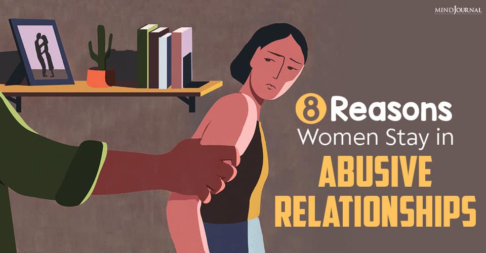 8 Reasons Women Stay In Abusive Relationships