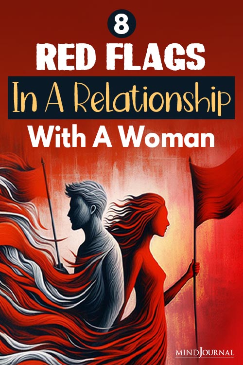 8 Red Flags In A Relationship With A Woman pin