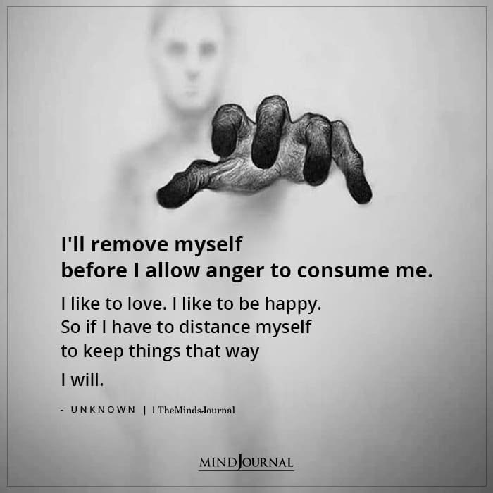 I’ll Remove Myself Before I Allow Anger