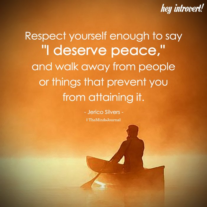 Respect Yourself Enough To Say, “I Deserve Peace”