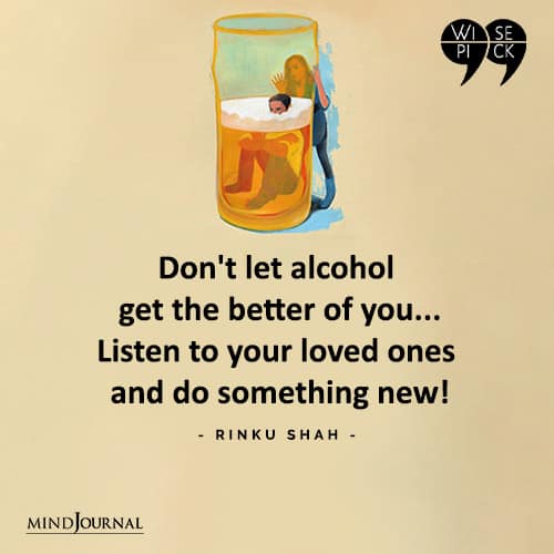 Rinku Shah Dont let alcohol