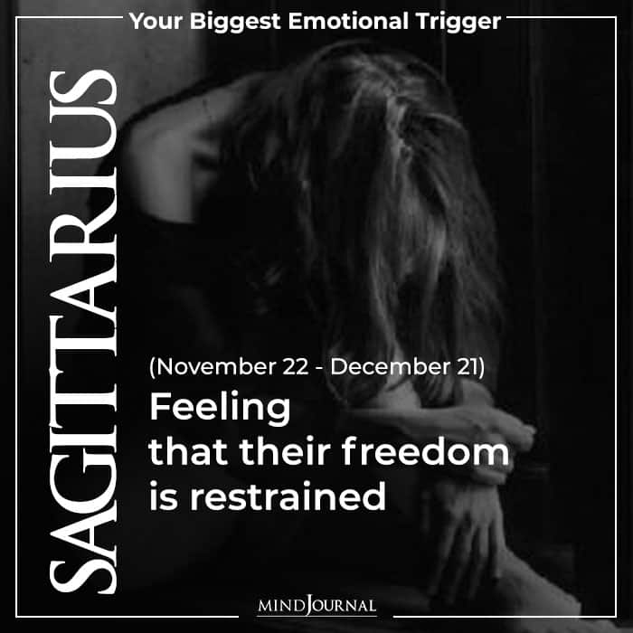 Sagittarius Feeling that their freedom restrained