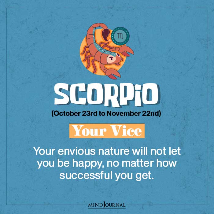 Scorpio what is your vice