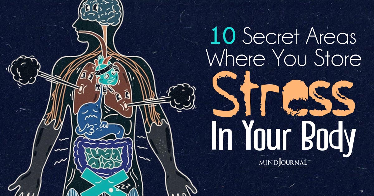 10 Secret Areas Where You Store Stress In Your Body