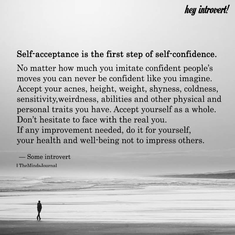 Self-acceptance is the first step of self-confidence