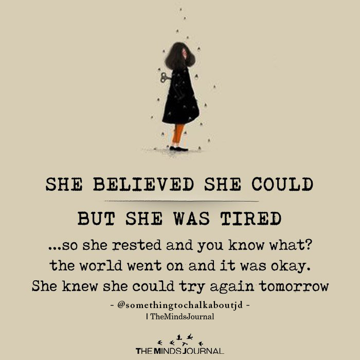 She Believed She Could But She Was Tired