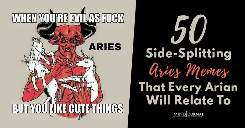 50 Side-Splitting Aries Memes That Every Arian Will Relate To