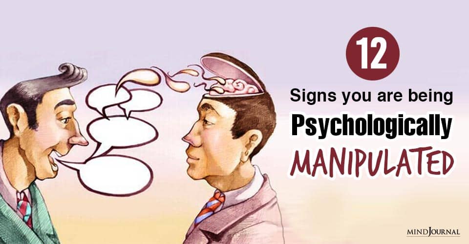 Seeing Through The Fog: 12 Signs You Are Being Psychologically Manipulated