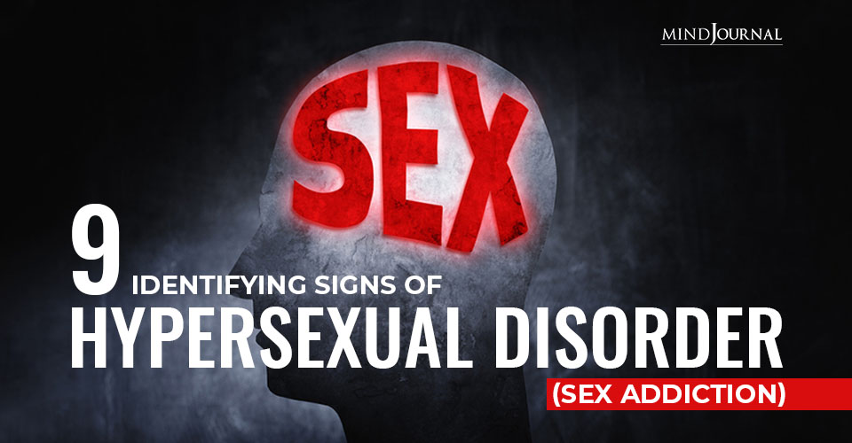 9 Identifying Signs of Hypersexual Disorder (Sex Addiction)