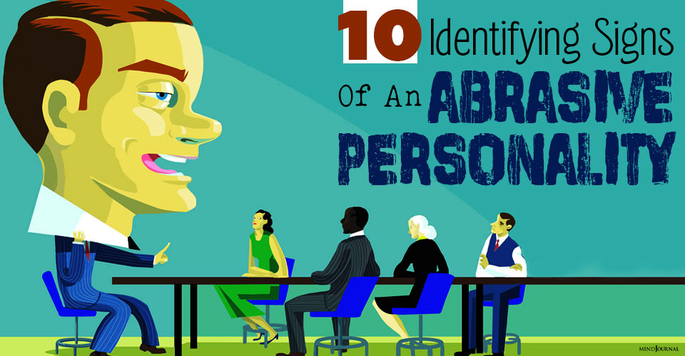 10 Identifying Signs Of An Abrasive Personality And How To Deal With One