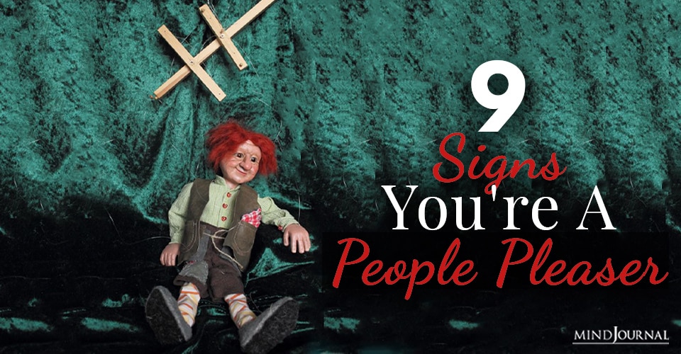 9 Signs You’re A People Pleaser