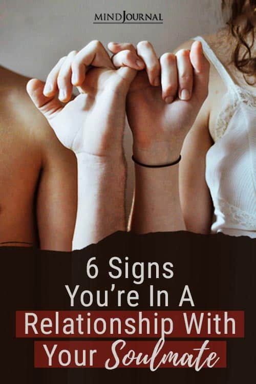 6 Signs You Are In A Relationship With Your Soulmate Pin