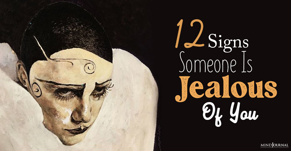 12 Signs Someone Is Jealous Of You