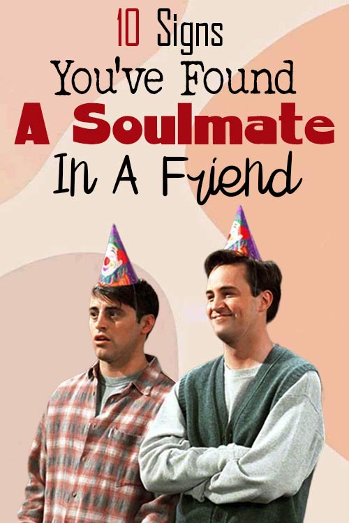 Signs You Have Found A Soulmate In A Friend pin