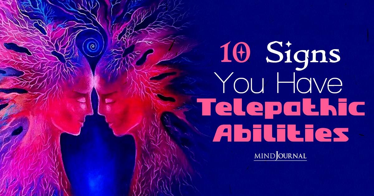 10 Signs You Are Telepathic: Picking Up What They're Thinking?