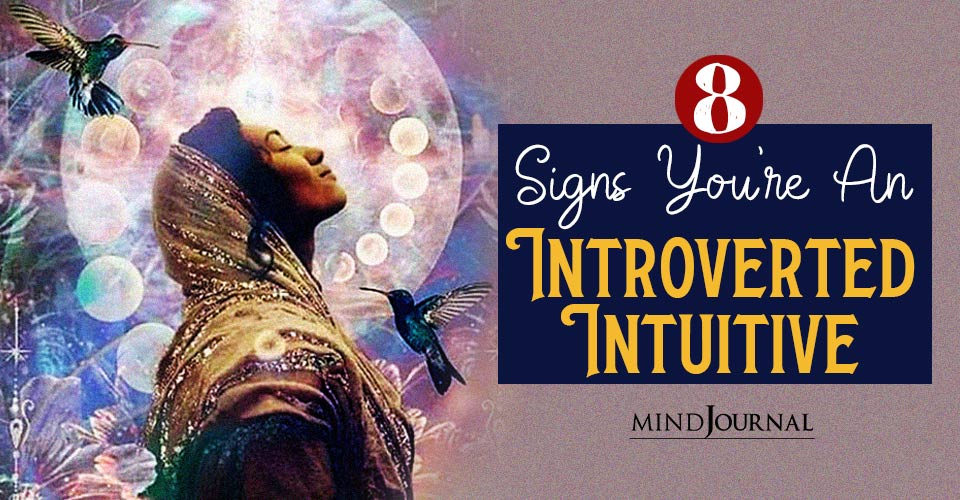 Introverted Intuition: 8 Signs You Are An Introverted Intuitive