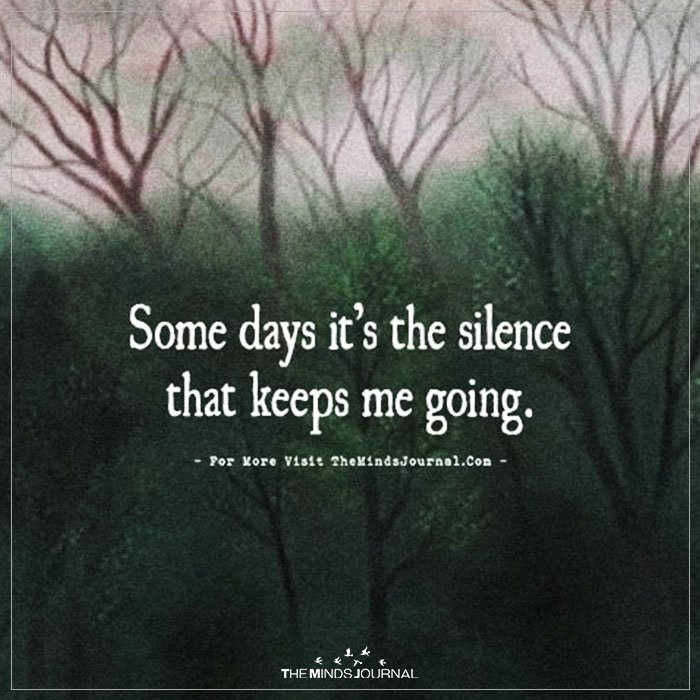 Some Days It’s The Silence