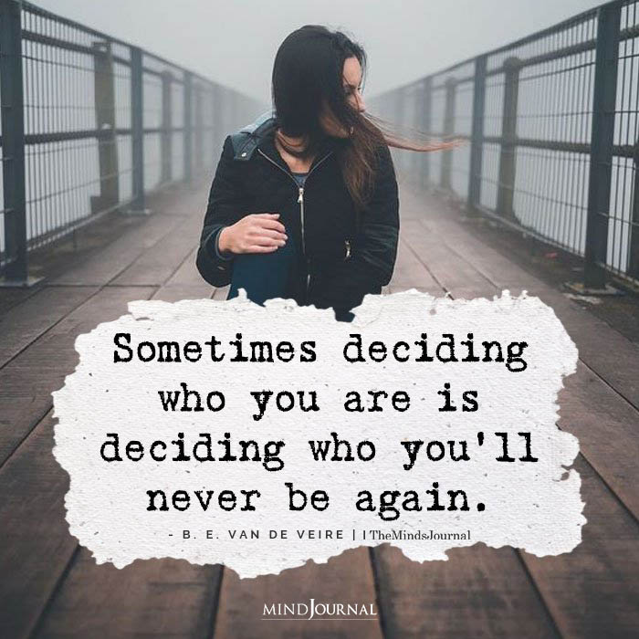 Sometimes Deciding Who You Are.