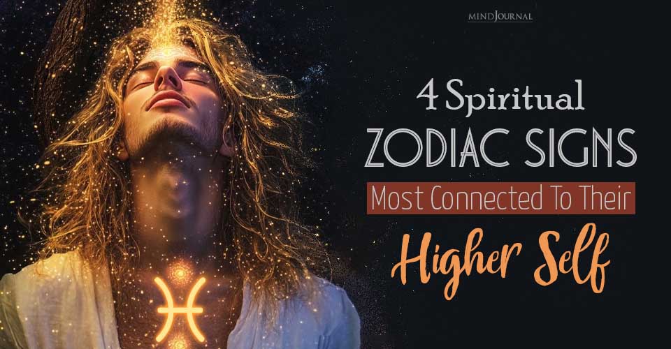 Spiritual Zodiac Signs Most Connected to Their Higher Self