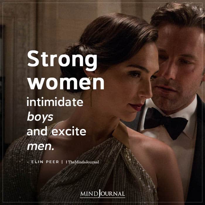 Strong Women Intimidate Boys And Excite Men